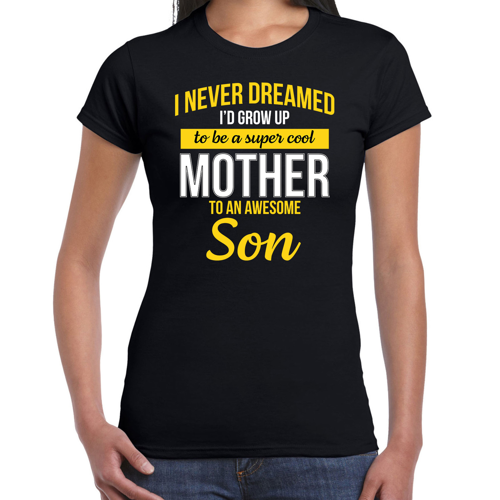 Never dreamed cool mother awesome son moeder van zoon cadeau t shirt zwart voor dames